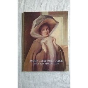 Marie Danforth Page Back Bay Portraitist Exhibition Catalog by Martha J Hoppin